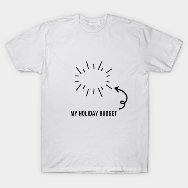 Non existent holiday budget T-Shirt by Printed Studio